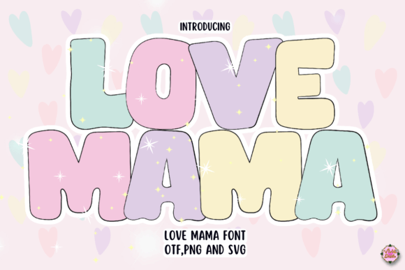 Love Mama: A Heartfelt Typeface for Meaningful Designs